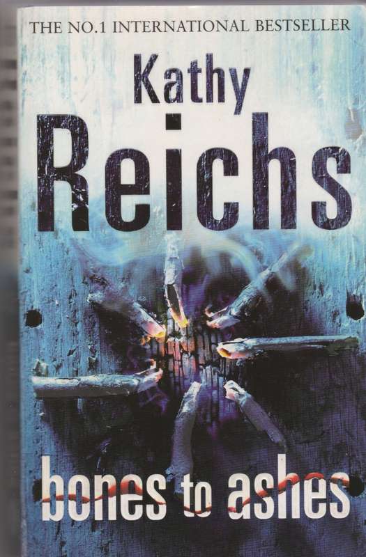 Bones to ashes by Kathy Reichs