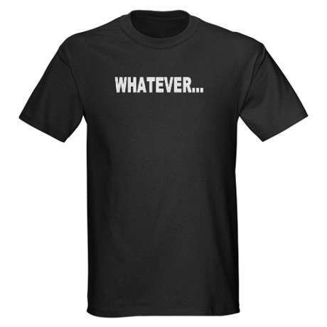 WHATEVER T-SHIRT