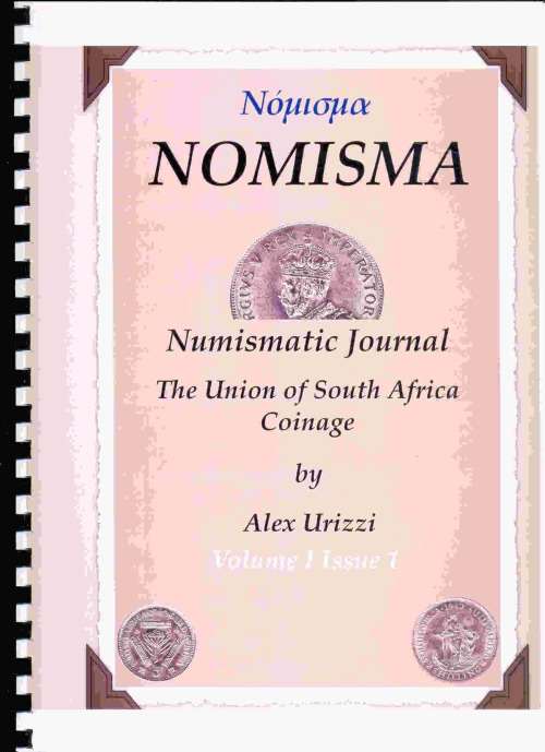 *#* Nomisma A Numismatic Journal-Union of South Africa Coinage-by Alexi Urizzi-Vol 1 Issues 1&2