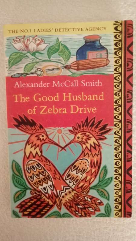 The Good Husband of Zebra Drive - Alexander McCall Smith