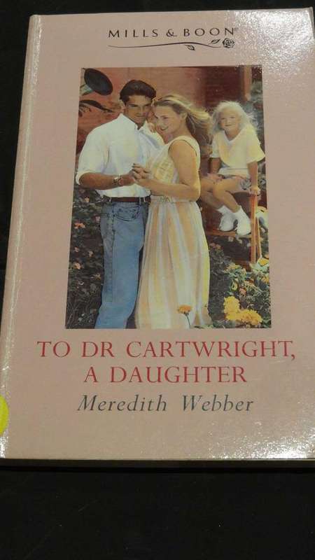 Mills & Boon: To Dr Cartwright, A Daughter - Meredith Webber