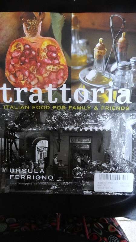 Trattoria, Italian Food for Family and Friends - Ursula Ferrigno