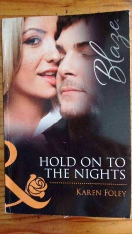 Mills & Boon Blaze: Hold On To The Nights - Karen Foley