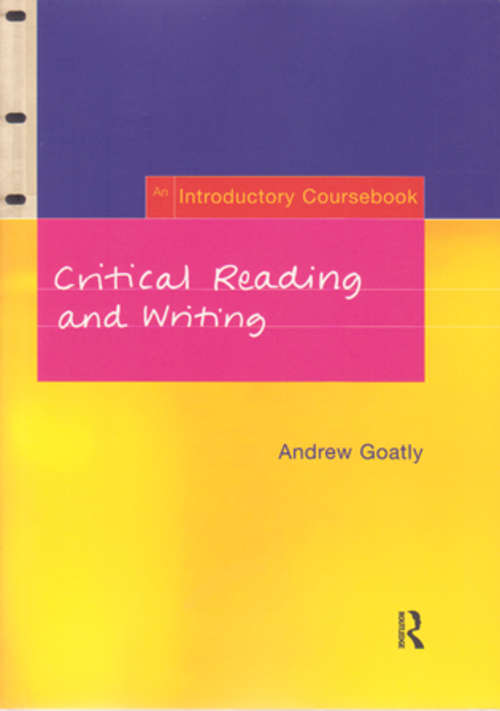 Critical Reading and Writing, A Goatly UNISA Textbook ENG2602