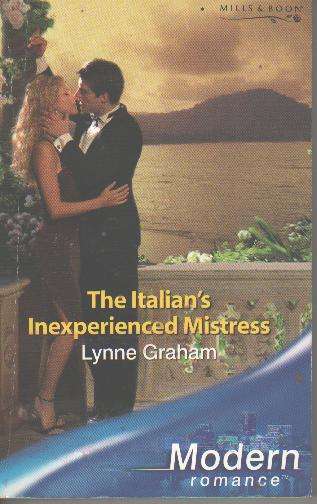 LYNNE GRAHAM - The Italian's Inexperienced Mistress - Mills & Boon Modern Romance