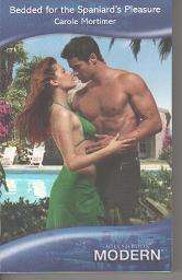 CAROLE MORTIMER - Bedded for the Spaniard's Pleasure - Mills & Boon Modern