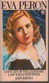Eva Peron - The Lady now known as Evita - by John Barnes