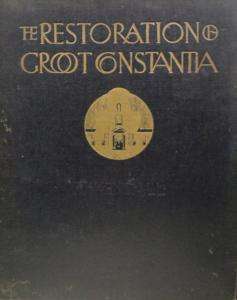 The Restoration Of Groot Constantia - F.K. Kendall