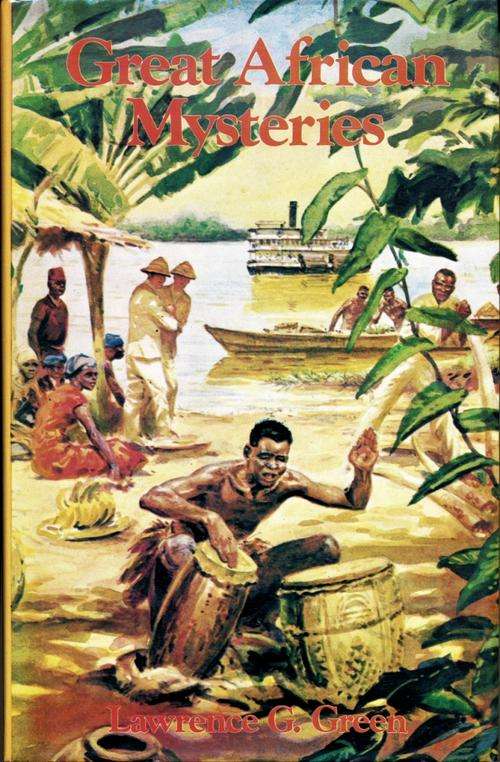 Great African Mysteries - Lawrence G Green