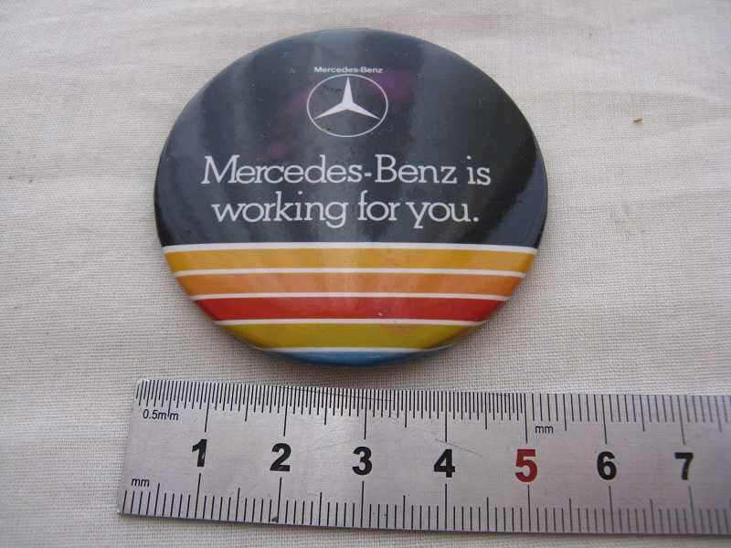 MERCEDES-BENZ IS WORKING FOR YOU - PIN BADGE.