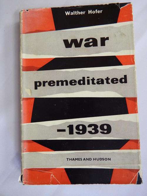 War premeditated - 1939 by Walther Hofer - as per photo