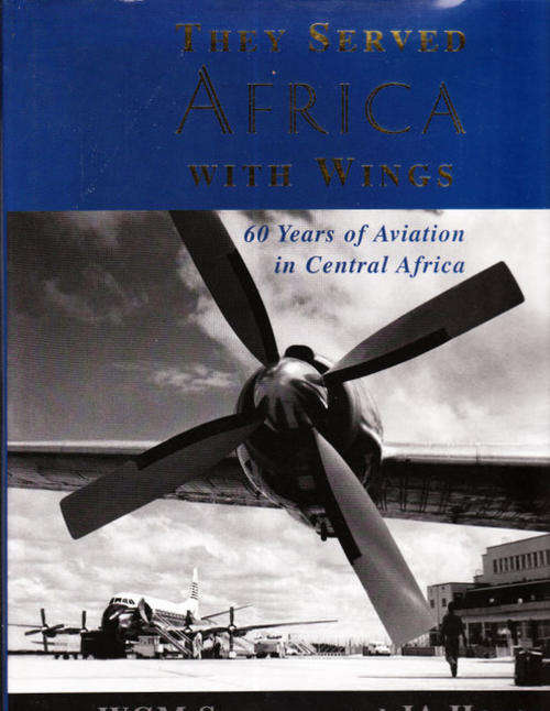 They served Africa with wings: 60 years of Aviation in central Africa.