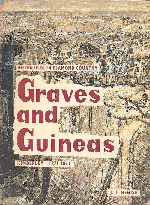 Adventure in Diamond Country - Graves and Guineas - Kimberely 1871-1873