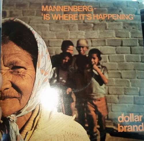 Dollar Brand  Mannenberg ~ 'Is Where It's Happening'