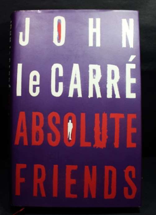Absolute Friends by John Le Carre, Hardcover Book