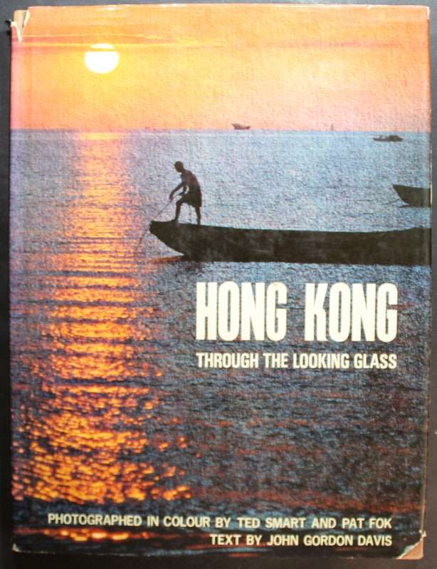 Hong Kong Through The Looking Glass Photographers Ted Smart & Pat Fox Hardcover Book