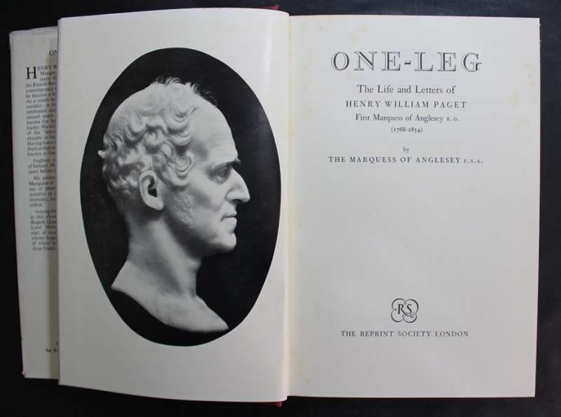 One Leg, Henry William Paget - by the Marquess of Anglesey FSA