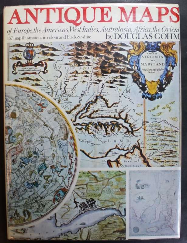 Antique Maps by Douglas Gohm First Edition