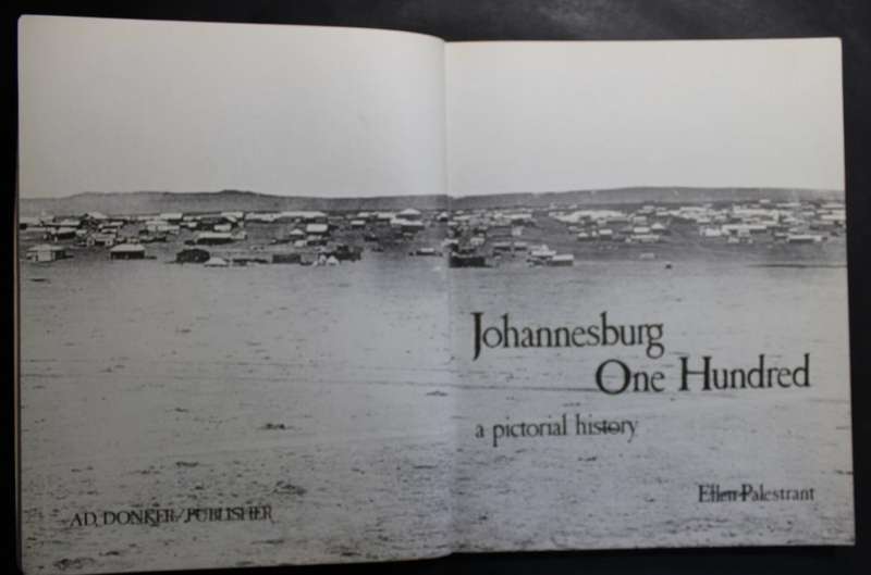 Johannesburg One Hundred A Pictorial History by Ellen Palestrant, Softcover Book
