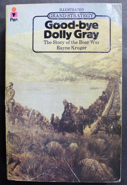 Good-bye Dolly Gray: The Story Of The Boer War by Rayne Kruger, Softcover Book