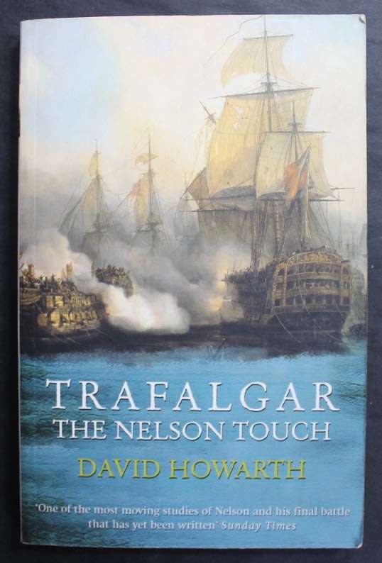 Trafalgar The Nelson Touch by David Howarth, Softcover Book