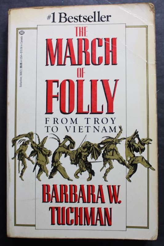 The March Of Folly From Troy to Vietnam by Barbara Tuchman Softcover Book