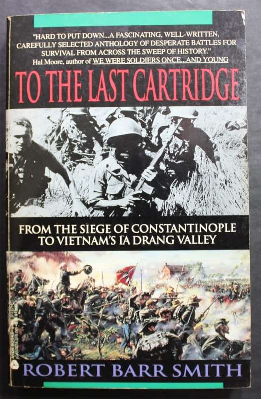 To The Last Cartridge by Robert Barr Smith Softcover Book