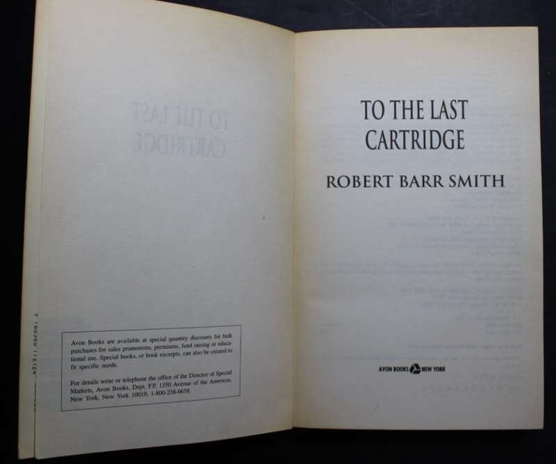 To The Last Cartridge by Robert Barr Smith Softcover Book