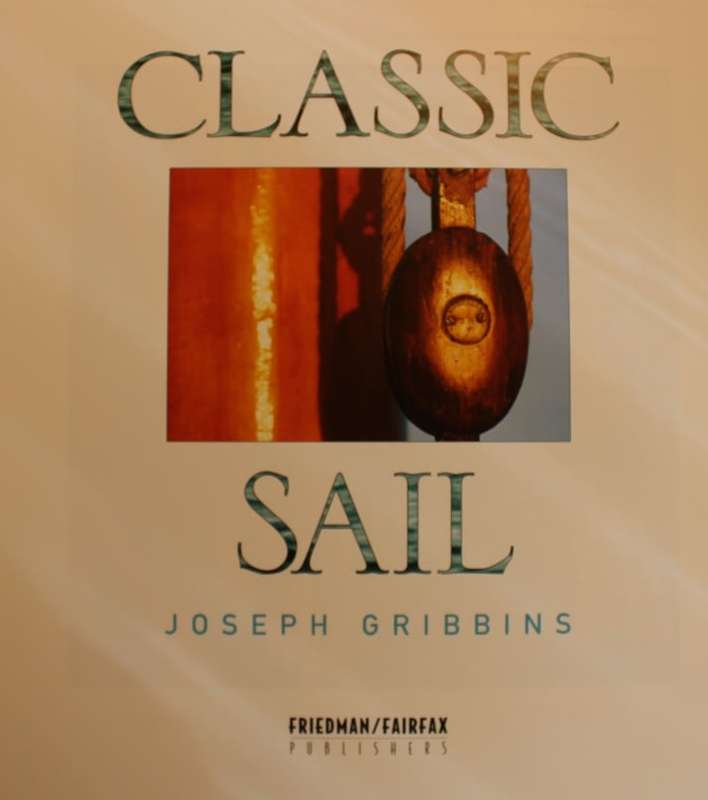 Classic Sail by Joseph Gribbins Hardcover Book