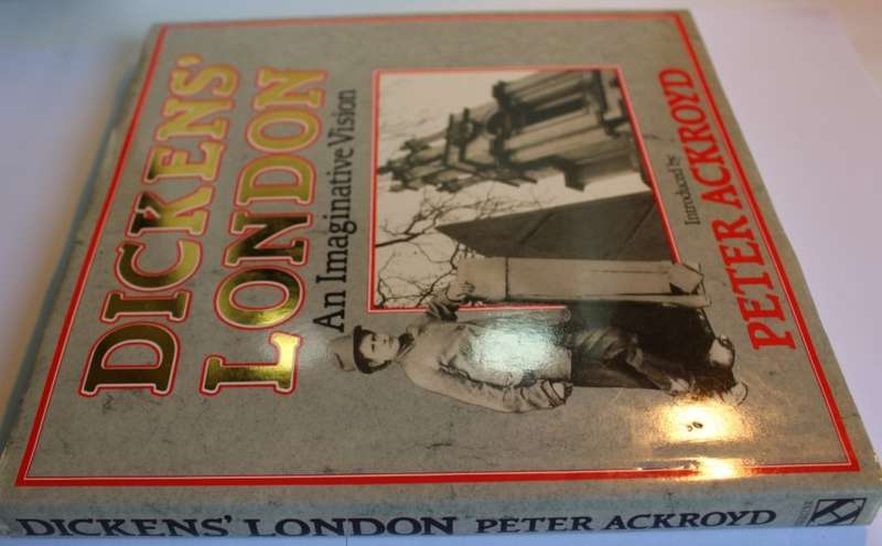 Dickens` London An Imaginative Vision by Peter Ackroyd Hardcover Book
