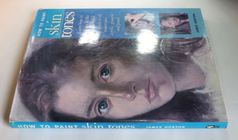 How To Paint Skin Tones by James Horton Hardcover Book