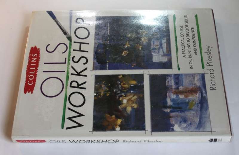 Oils Workshop by Richard Pikesley Hardcover Book