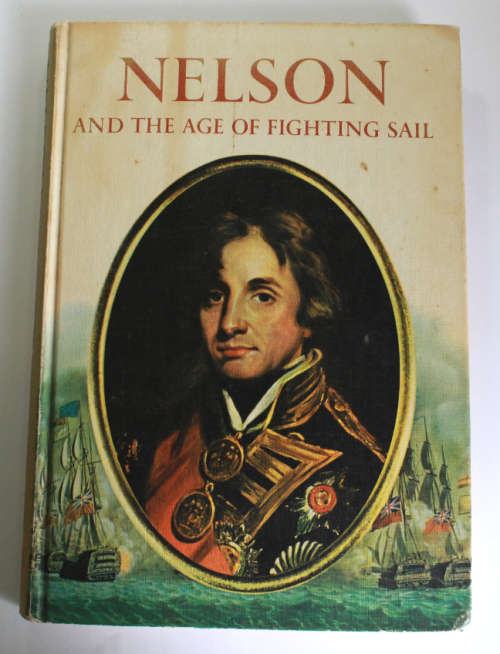 Nelson and the Age Of Fighting Sail by Oliver Warner Hardcover Book