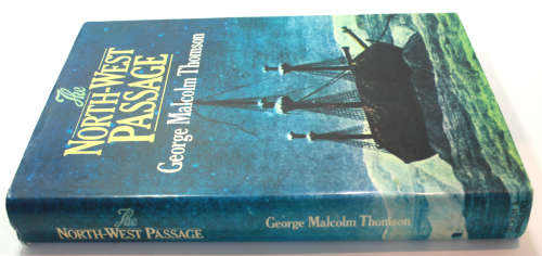 The North West Passage by George Malcolm Thomson First Edition Hardcover Book