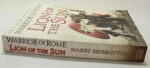 Warrior Of Rome: Lion Of The Sun (Book 3) by Harry Sidebottom Softcover Book