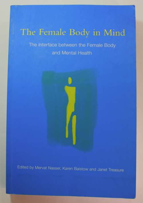 The Female Body In Mind by Edited by M Nasser, K Bairstow, J Treasure Softcover Book