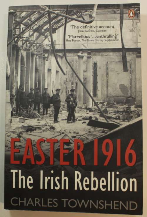 Easter 1916 The Irish Rebellion by Charles Townshend Softcover Book