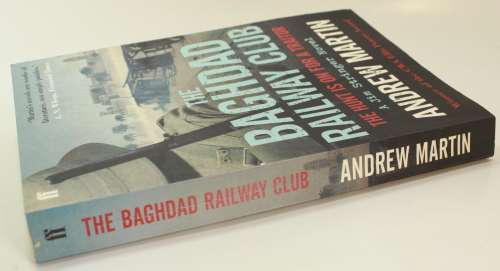 The Baghdad Railway Club by Andrew Martin Softcover Book