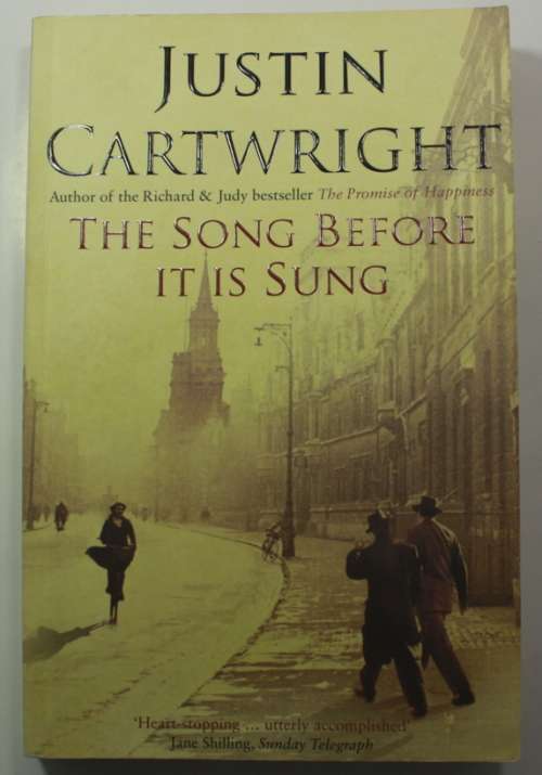 The Song Before It Is Sung by Justin Cartwright Softcover Book