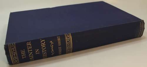 The Painter In History by Ernest Short Hardcover Book