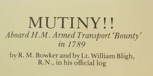 Mutiny!! Aboard H.M. Armed Transport Bounty in 1789 by RM Bowker and Lt W Bligh Hardcover Book
