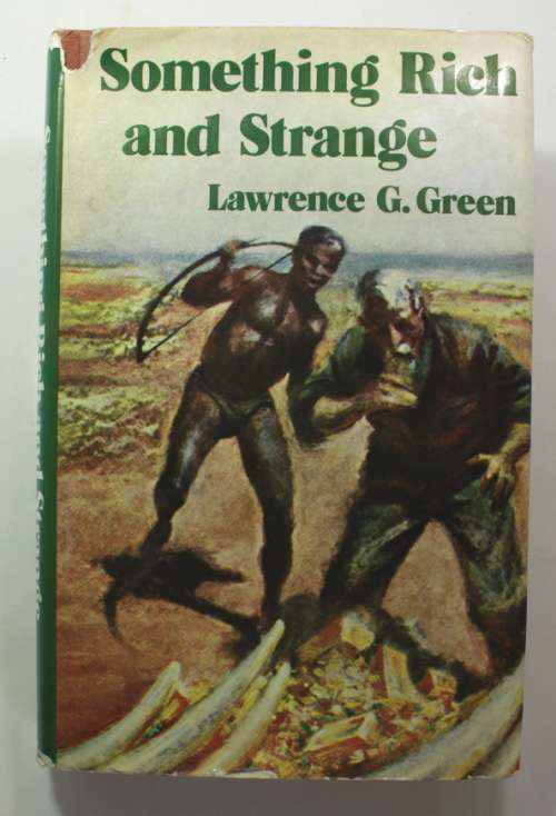 Something Rich and Strange by Lawrence G. Green Hardcover Book