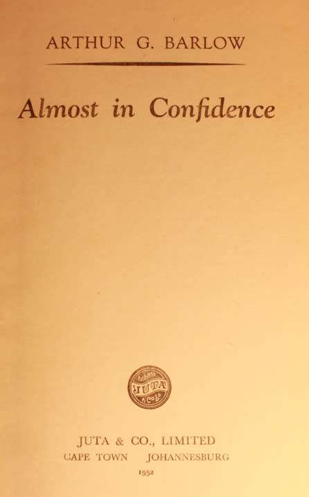 Almost In Confidence by Arthur G Barlow Hardcover Book