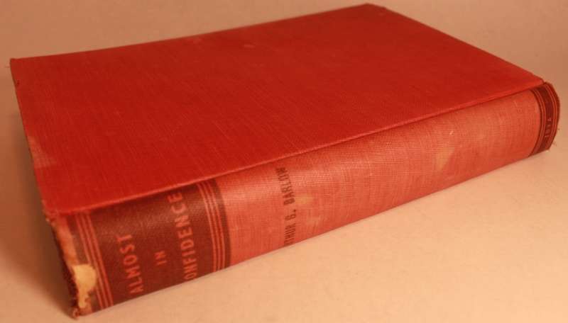 Almost In Confidence by Arthur G Barlow Hardcover Book
