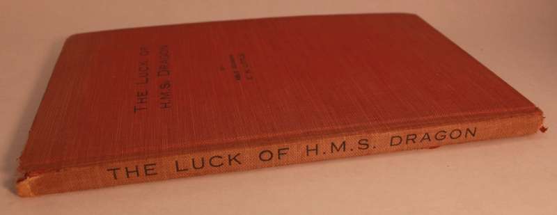 The Luck of H.M.S. Dragon by Able Seaman E.H. Little HardSoftcover Book
