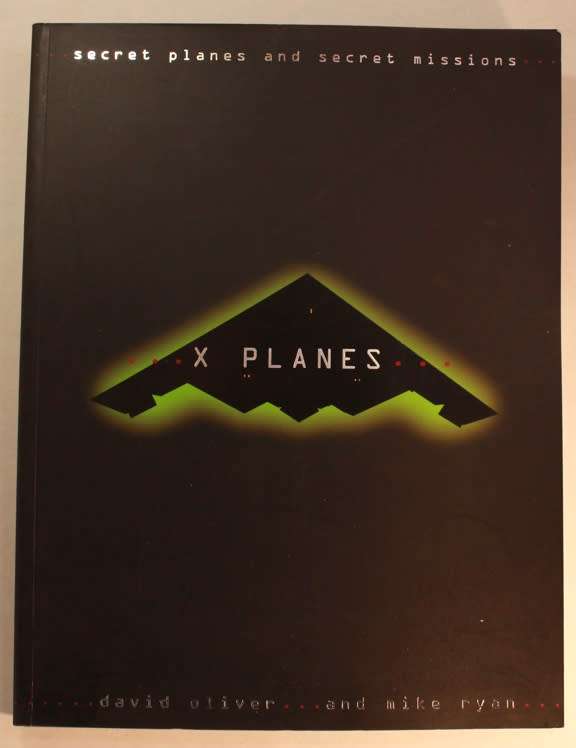 X Planes: Secret Planes and Secret Missions by David Oliver & Mike Ryan Softcover Book