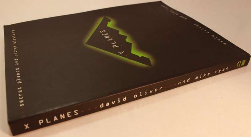 X Planes: Secret Planes and Secret Missions by David Oliver & Mike Ryan Softcover Book