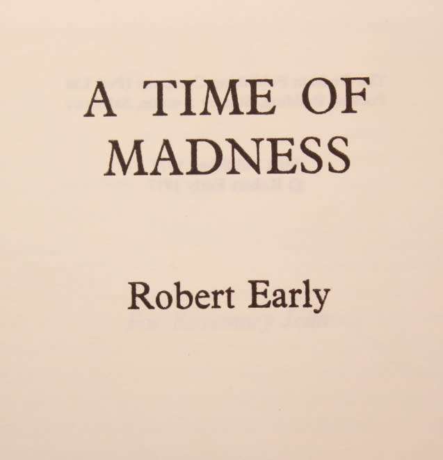 A Time of Madness by Robert Early Hardcover Book