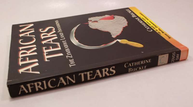 African Tears, The Zimbabwe Land Invasions by Catherine Buckle Softcover Book