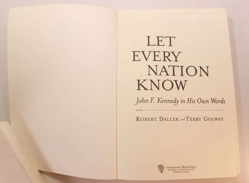 Let Every Nation Know John F Kennedy In His Own Words by Robert Dallek & Terry Golway Softcover Boo